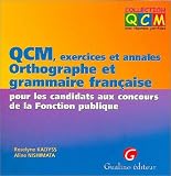 Revue Gualino Editeur  / QCM, exercices et annales Orthographe et grammaire française pour les candidats aux concours de la Fonction publique