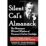 Silent Cal's Almanack: The Homespun Wit and Wisdom of Vermont's Calvin Coolidge