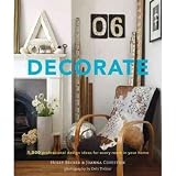 Decorate; 1,000 Professional Design Ideas for Every Room in Your Home