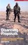 Disarming Proposals: Controlling Nuclear, Biological and Chemical Weapons (Briefings)