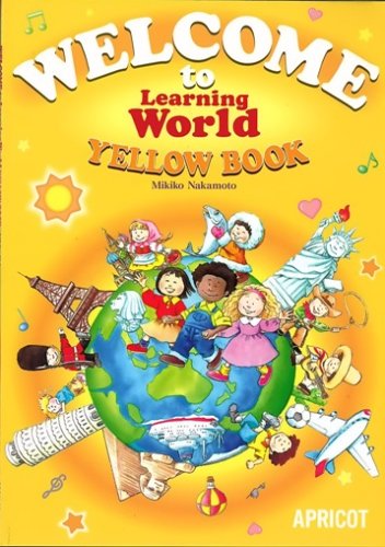 WELCOME to Learning World YELLOW BOOK―テキスト（付録My BOOK） Learning World