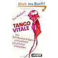 Tango Vitale: Von Schicksalsschl�gen und anderen gl�cklichen Umst�nden
