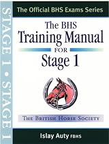 The BHS Training Manual for Stage 1 (Official Bhs Exams)