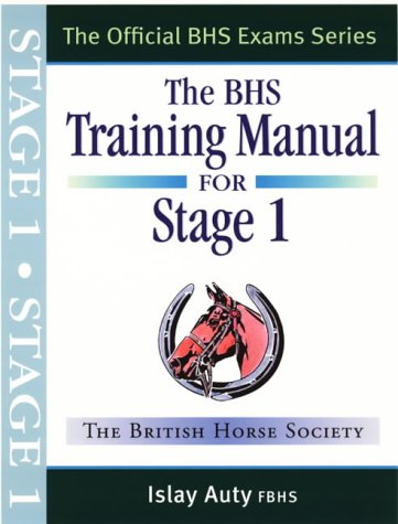 The BHS Training Manual for Stage 1 (Official Bhs Exams)