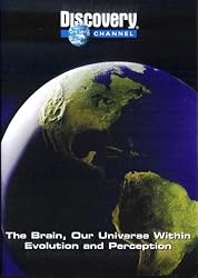 The Brain: Our Universe Within - Evolution & Perception