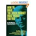 How to Make the Stock Market Make Money for You