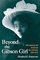 Beyond the Gibson Girl: Reimagining the American New Woman, 1895-1915