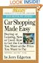 Car Shopping Made Easy: Buying or Leasing, New or Used: How to Get the Car You Want at the Price You Want to Pay (Money America's Financial Advisor)