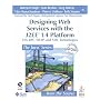 Designing Web Services with the J2EE 1.4 Platform: JAX-RPC, SOAP, and XML Technologies (Java)