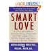 Smart Love: The Compassionate Alternative to Discipline That Will Make You a Better Parent and Your Child a Better Person