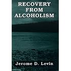 Recovery from Alcoholism by  Jerome D. Levin
