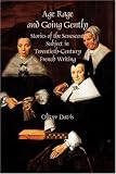 Age Rage and Going Gently
 Stories of the Senescent Subject in Twentieth-century French Writing (Faux Titre),
Oliver Davis