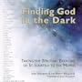 Finding God In The Dark: Taking The Spiritual Exercises Of St. Ignatius To The Movies