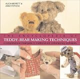 The Encyclopedia of Teddy-Bear Making Techniques: A Comprehensive Visual Guide to Traditional and Contemporary Techniques