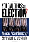 You Call This an Election?: America's Peculiar Democracy