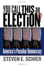 You Call This an Election?: America's Peculiar Democracy