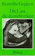Die Last, die du nicht tr�gst