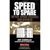 Speed to Spare: Beyer Speed Figures Uncovered (Elements of Handicapping) ~ Joe Cardello