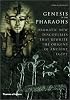 Genesis of the Pharaohs: Dramatic New Discoveries Rewrite the Origins of Ancient Egypt