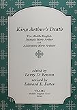 King Arthur's Death: The Middle English Stanzaic Morte Arthur and Alliterative Morte Arthure (TEAMS Middle English Texts)