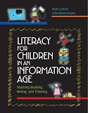 Literacy for Children in an Information Age: Teaching Reading, Writing, and Thinking