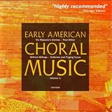 Early American Choral Music Vol. 1: Anthems and Fuging Tunes by William Billings