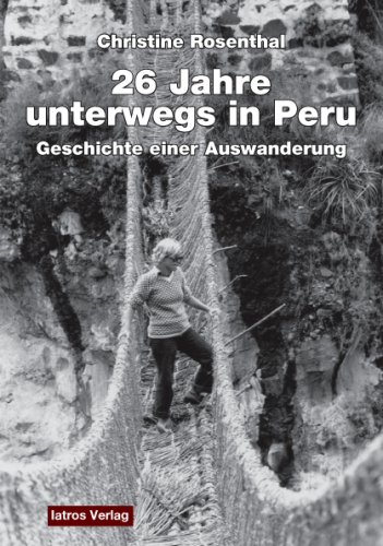 26 Jahre unterwegs in Peru 26 Jahre unterwegs in Peru