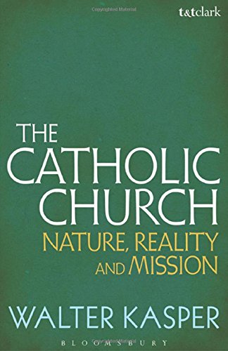 The Catholic Church: Nature, Reality and Mission