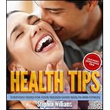 Health Tips: Everyday Ideas For Your Needed Good Health And Fitness (Healthy Living Series)