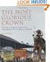 The Most Glorious Crown: The Story of America's Triple Crown Thoroughbreds from Sir Barton to Affirmed