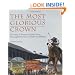 The Most Glorious Crown: The Story of America's Triple Crown Thoroughbreds from Sir Barton to Affirmed