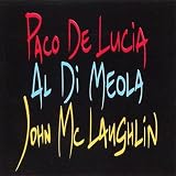 Paco De Lucia/Al Di Meola/John McLaughlinpar John McLaughlin