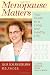 Menopause Matters: Your Guide to a Long and Healthy Life (A Johns Hopkins Press Health Book)