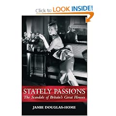 Stately Passions: The Scandals of Britain's Great Houses