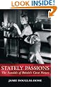 Stately Passions: The Scandals of Britain's Great Houses