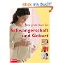 Das gro�e Buch der Schwangerschaft und Geburt
