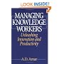 Managing Knowledge Workers: Unleashing Innovation and Productivity