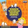 CD WISSEN Junior - KIDS Academy: Warum wackeln unsere Z�hne? Coole Antworten auf clevere Fragen: Unser K�rper, 1 CD