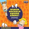 CD WISSEN Junior - KIDS Academy: Warum wackeln unsere Z�hne? Coole Antworten auf clevere Fragen: Unser K�rper, 1 CD