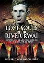 Lost Souls of the River Kwai: Experiences of a British Soldier on the Railway of Death
