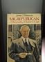 Mr. Republican: A Biography of Robert A. Taft