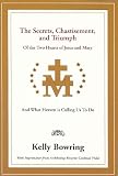 The Secrets, Chastisement, and Triumph of the Two Hearts of Jesus and Mary