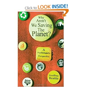 Why Aren't We Saving the Planet - Geoffrey Beattie