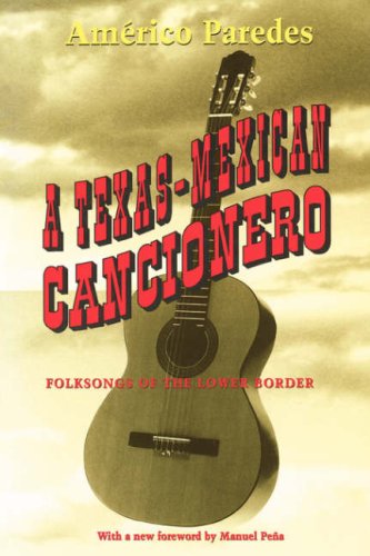 A Texas-Mexican Cancionero: Folksongs of the Lower Border under The Books Store