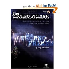 The Techno Primer: The Essential Reference for Loop-Based Music Styles [With CD]