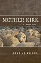Mother Kirk: Essays and Forays in Practical Ecclesiology