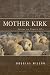 Book Mother Kirk: Essays and Forays in Practical Ecclesiology
