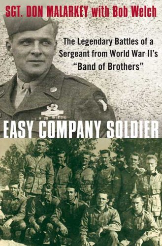 Easy Company Soldier: The Legendary Battles of a Sergeant from World War II's Band of Brothers
