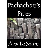 Pachachuti's Pipes (a sci-fi short story)