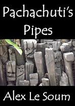 Click to Download Free Kindle Book -> Pachachuti's Pipes (a sci-fi short story)